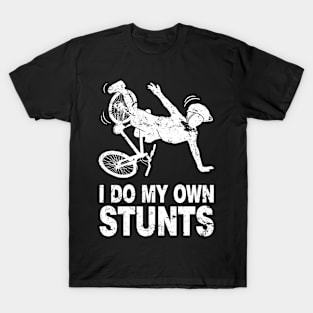 I Do My Own Stunts Bicycle Bicycling T-Shirt